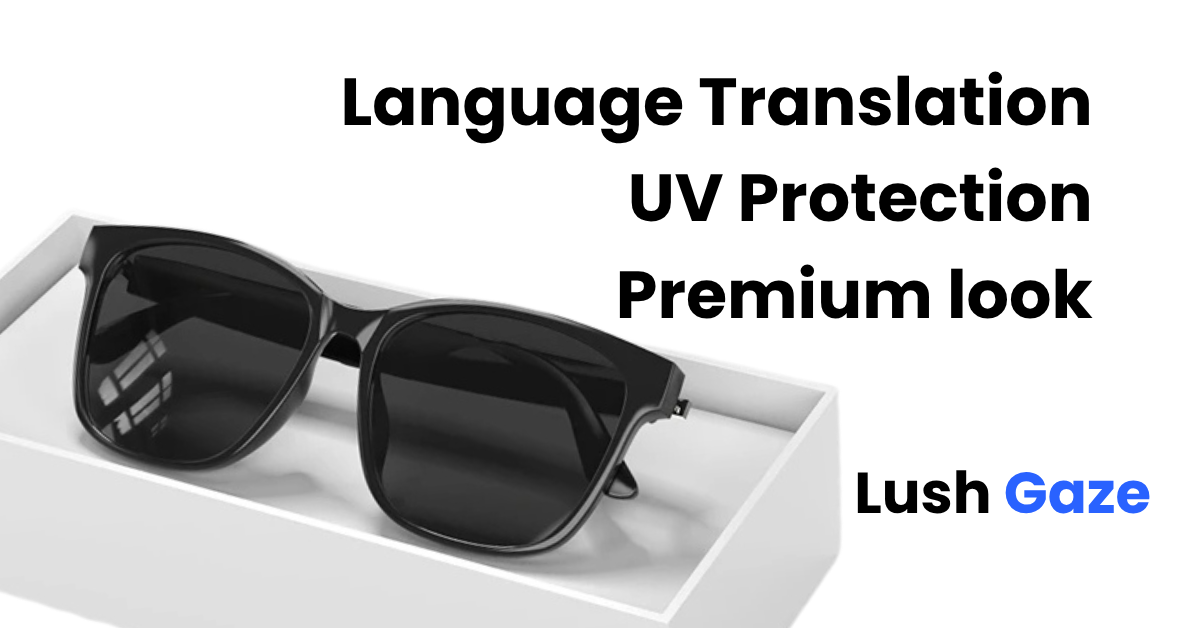 Lush Gaze™ - Intelligent Multi-Language Translator